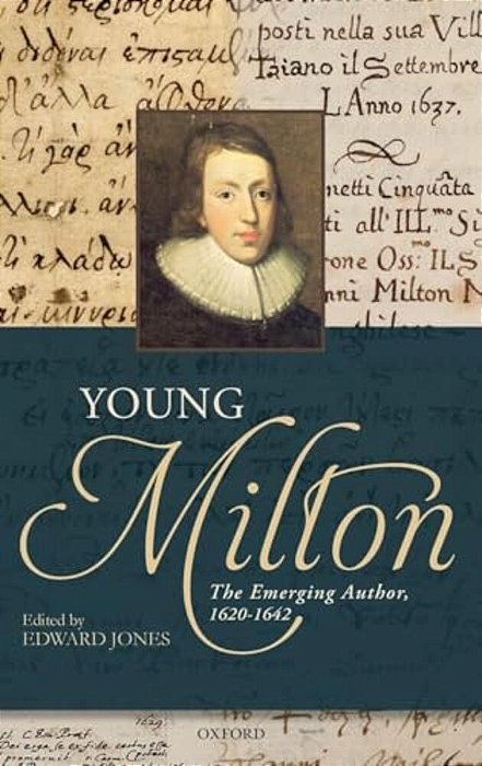 Young Milton: The Emerging Author, 1620-1642-..