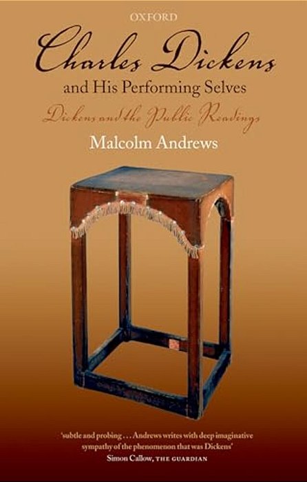 Charles Dickens And His Performing Selves: Dickens And The Public Readings-..