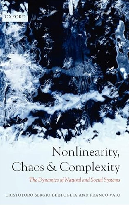 Nonlinearity, Chaos, And Complexity: The Dynamics Of Natural And Social Systems-..