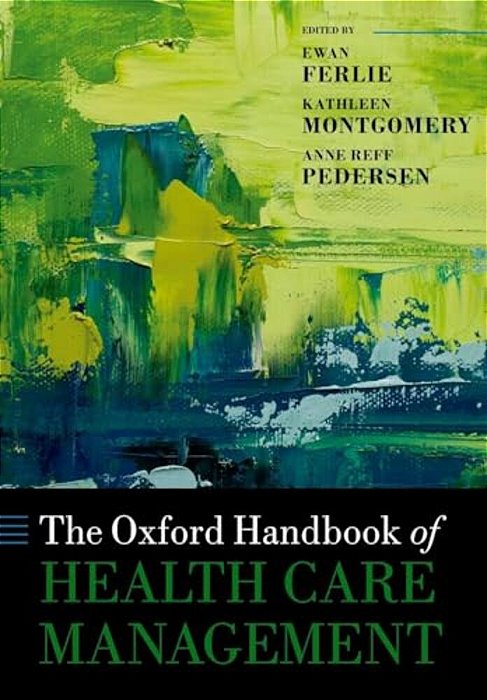 The Oxford Handbook Of Health Care Management-..