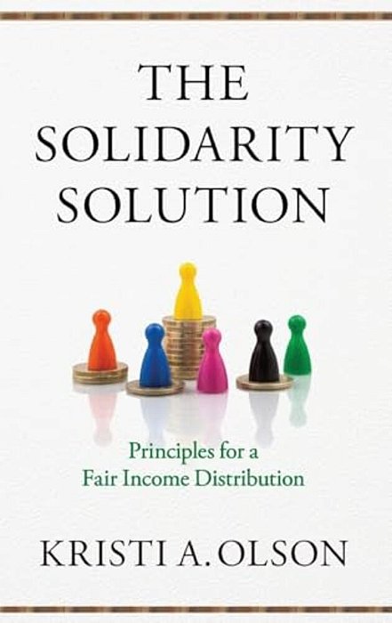 Solidarity Solution: Principles For A Fair Income Distribution-..