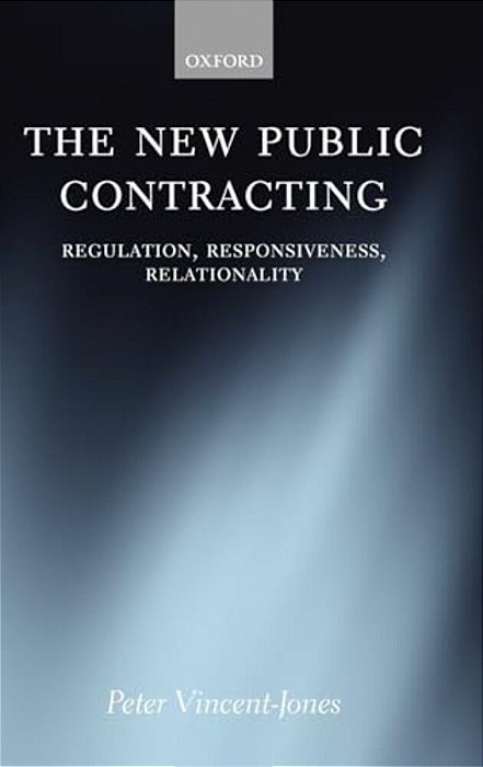 The New Public Contracting: Regulation, Responsiveness, Relationality-..