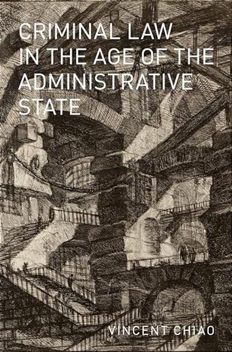 Criminal Law In The Age Of The Administrative State-..