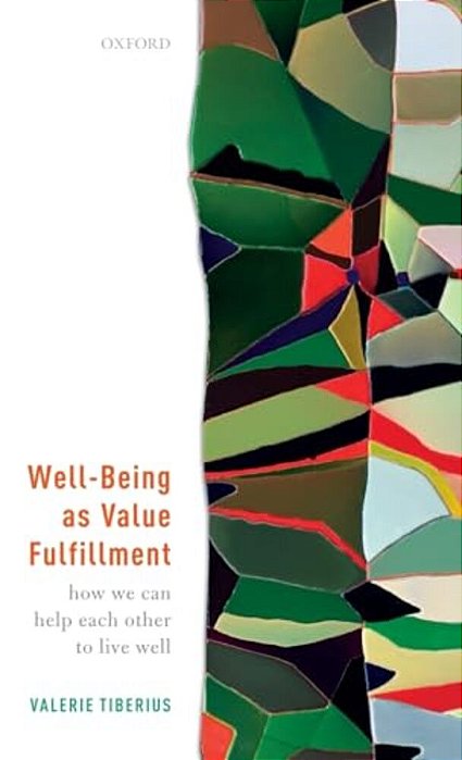 Well-Being As Value Fulfillment: How We Can Help Each Other To Live Well-..