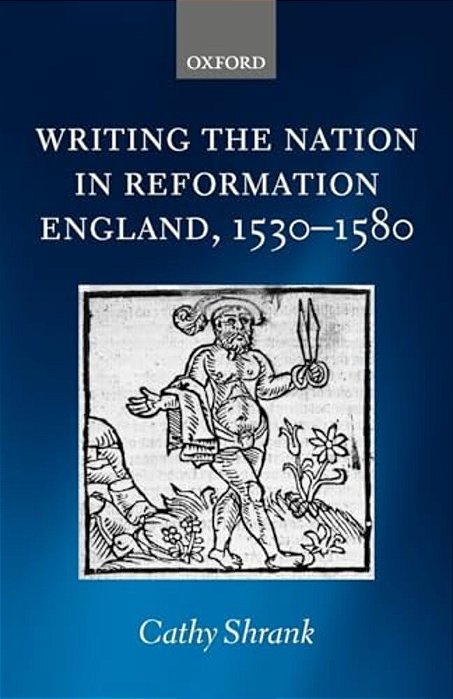 Writing The Nation In Reformation England, 1530-1580-..