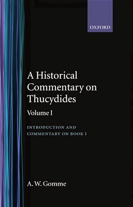 A Historical Commentary On Thucydides: Volume 1: Introduction And Commentary On Book I-..