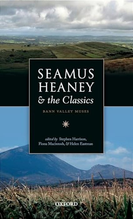 Seamus Heaney And The Classics: Bann Valley Muses-..