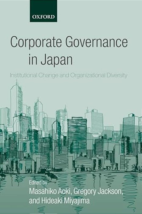 Corporate Governance In Japan: Institutional Change And Organizational Diversity-..