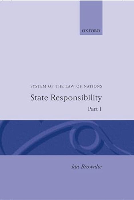 State Responsibility Part I: System Of Law Of Nations-..