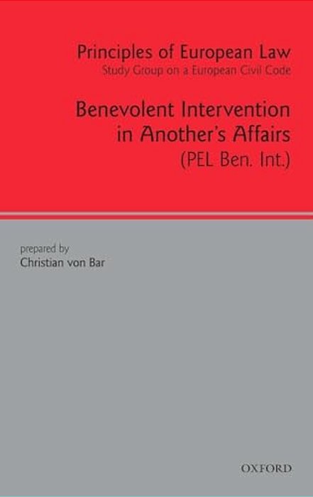 Principles Of European Law: Volume 1: Benevolent Intervention In Another's Affairs-..
