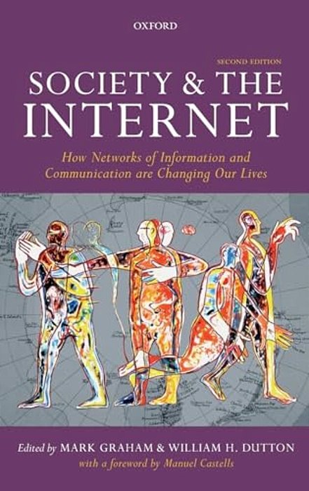 Society And The Internet: How Networks Of Information And Communication Are Changing Our Lives-..