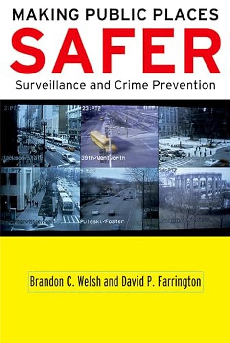 Making Public Places Safer: Surveillance And Crime Prevention-..