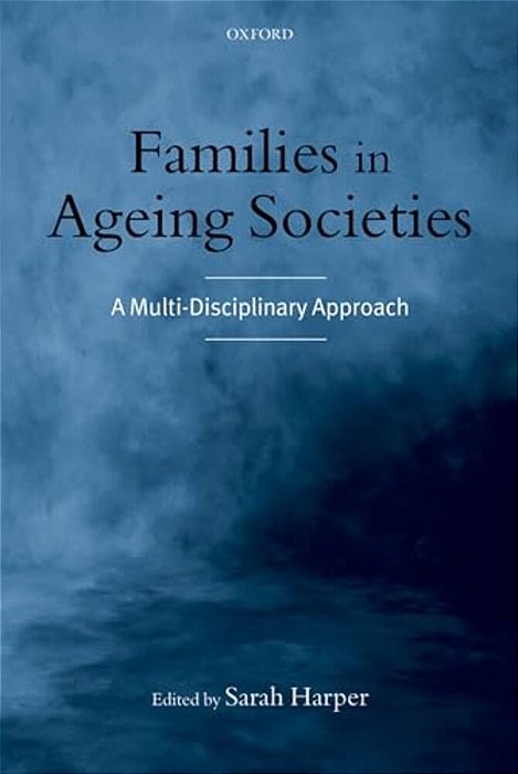 Families In Ageing Societies: A Multi-Disciplinary Approach-..
