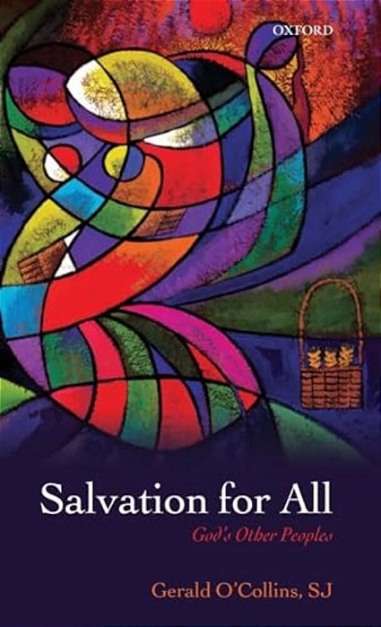 Salvation For All: God's Other Peoples. Gerald O'Collins-..