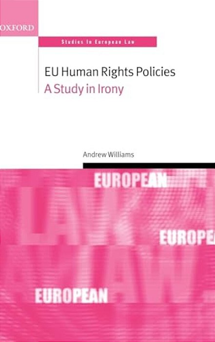 Eu Human Rights Policies: A Study In Irony-..