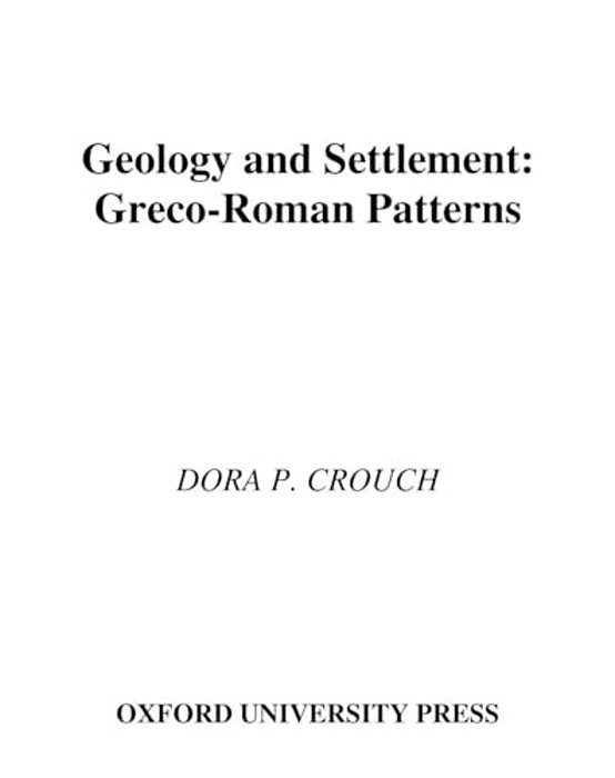 Geology And Settlement: Greco-Roman Patterns-..