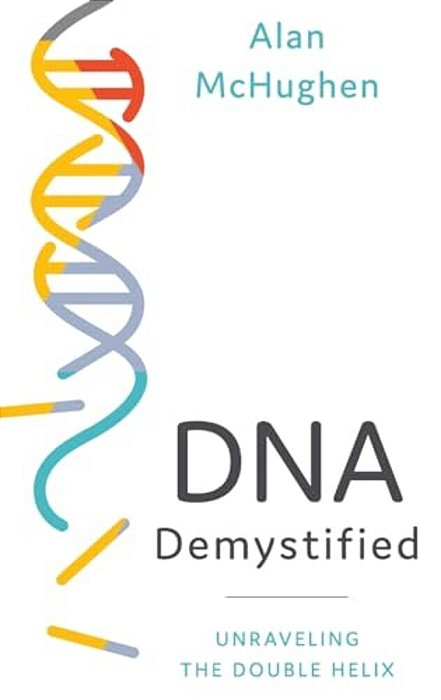 Dna Demystified: Unravelling The Double Helix-..