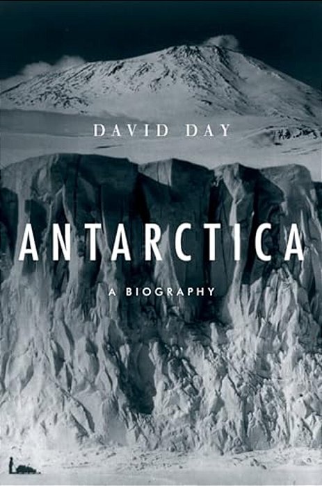 Antarctica: A Biography-..