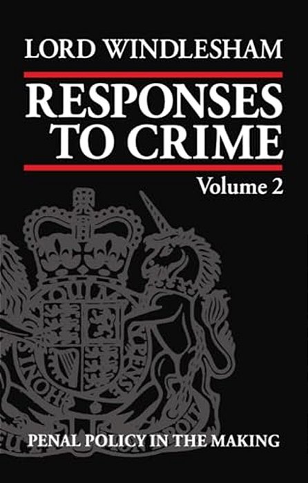 Responses To Crime: Volume 2: Penal Policy In The Making-..