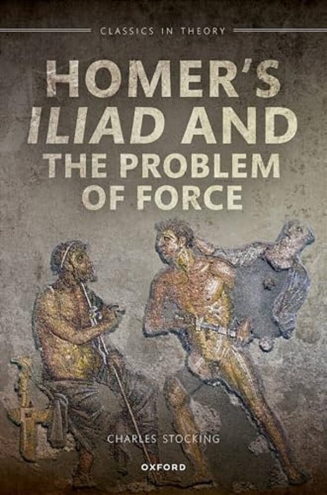 Homer's Iliad And The Problem Of Force-..