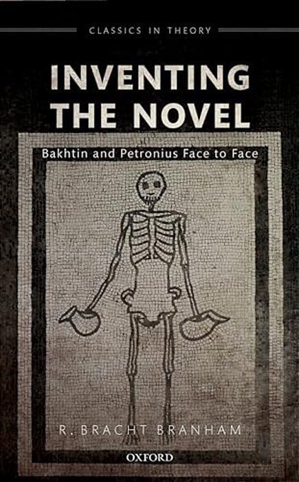 Inventing The Novel: Bakhtin And Petronius Face To Face-..