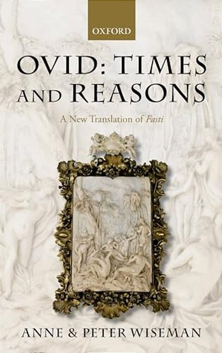 Ovid: Times And Reasons: A New Translation Of Fasti-..