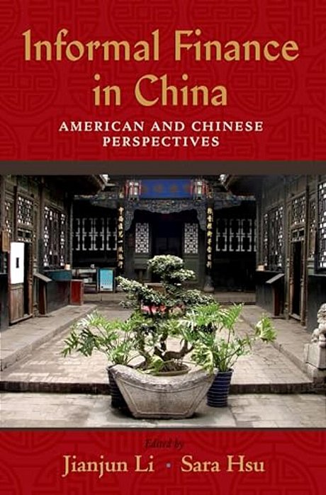Informal Finance In China: American And Chinese Perspectives-..