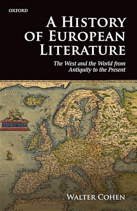 History Of European Literature: The West And The World From Antiquity To The Present-..