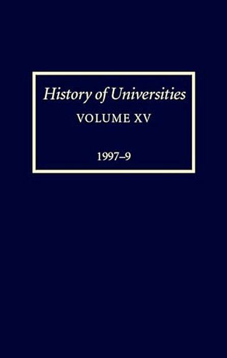 History Of Universities: Volume XV: 1997-1999-..