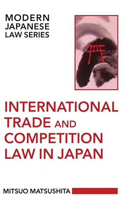 International Trade And Competition Law In Japan-..