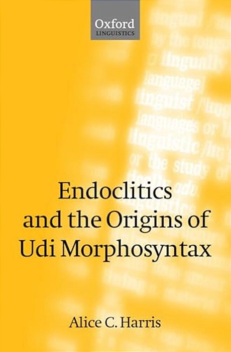 Endoclitics And The Origins Of Udi Morphosyntax-..
