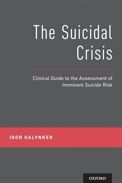 The Suicidal Crisis: Clinical Guide To The Assessment Of Imminent Suicide Risk-..