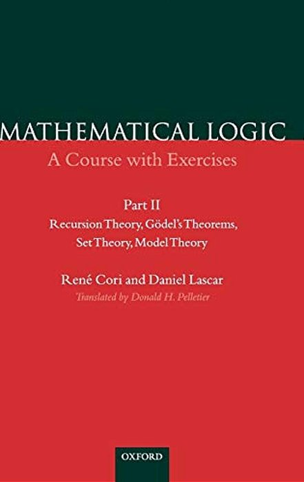 Mathematical Logic: A Course With Exercises Part II: Recursion Theory, Godel's Theorems, Set Theory, Model Theory-..
