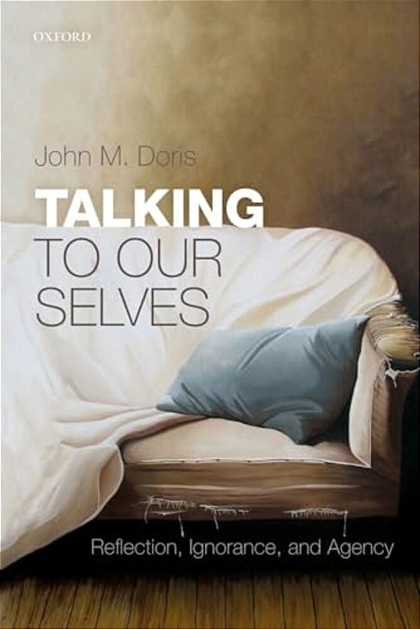 Talking To Our Selves: Reflection, Ignorance, And Agency-..