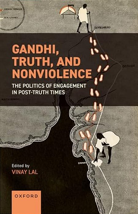 Gandhi, Truth, And Nonviolence: The Politics Of Engagement In Post-Truth Times-..