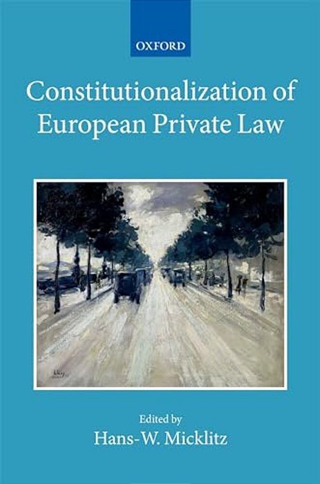 Constitutionalization Of European Private Law-..