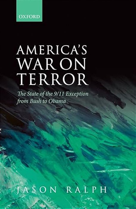 America's War On Terror: The State Of The 9/11 Exception From Bush To Obama-..