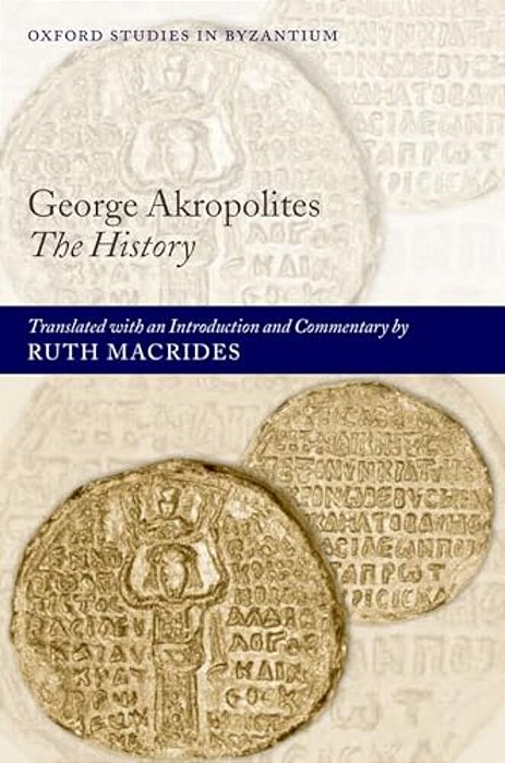 George Akropolites: The History-..