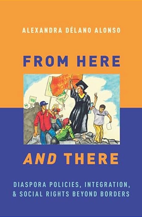 From Here And There: Diaspora Policies, Integration, And Social Rights Beyond Borders-..