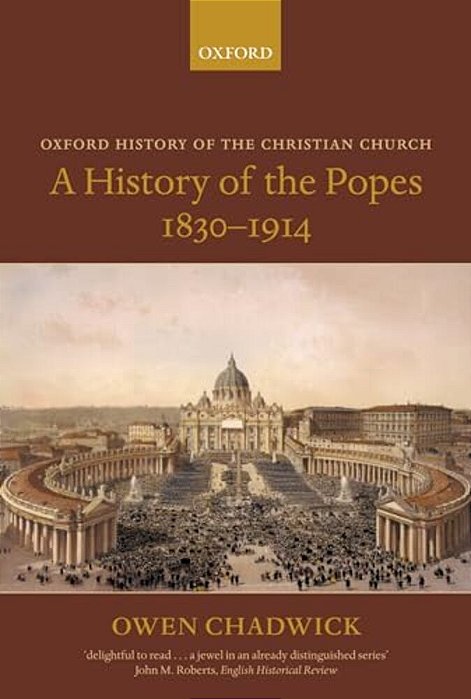 A History Of The Popes 1830-1914-..