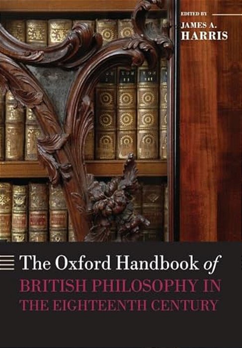 The Oxford Handbook Of British Philosophy In The Eighteenth Century-..
