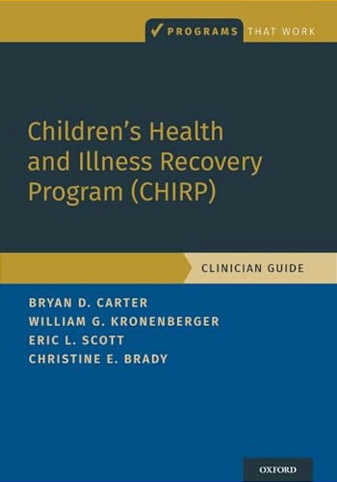 Children's Health And Illness Recovery Program (Chirp): Clinician Guide-..
