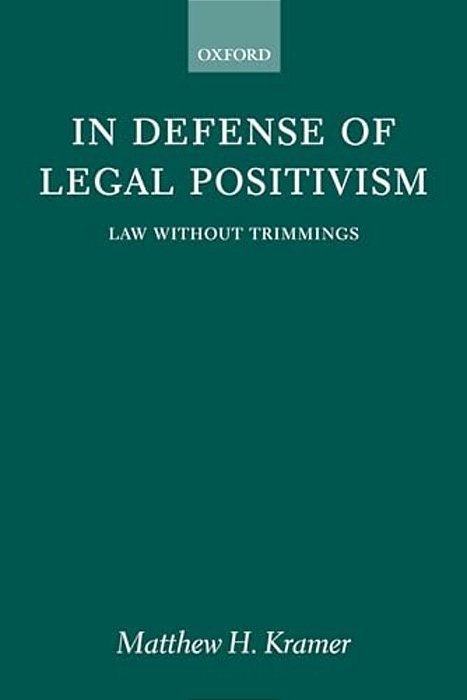 In Defense Of Legal Positivism: Law Without Trimmings-..