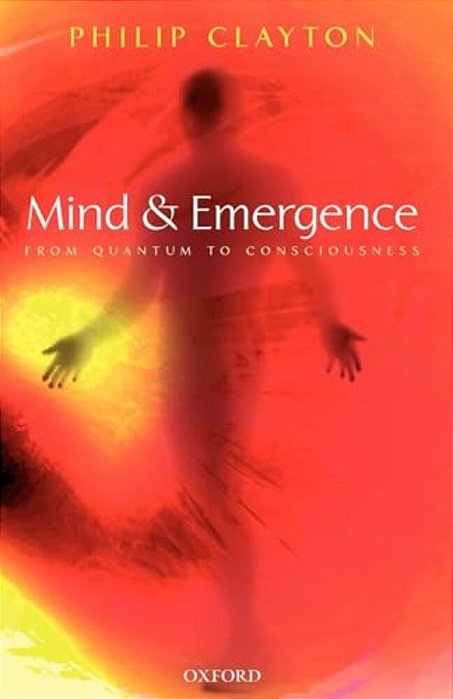 Mind And Emergence: From Quantum To Consciousness-..