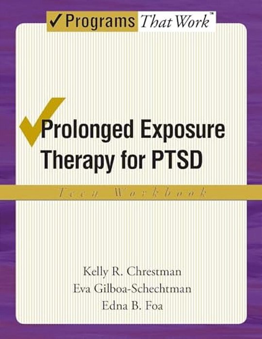 Prolonged Exposure Therapy For Ptsd Teen Workbook: Teen Workbook-..