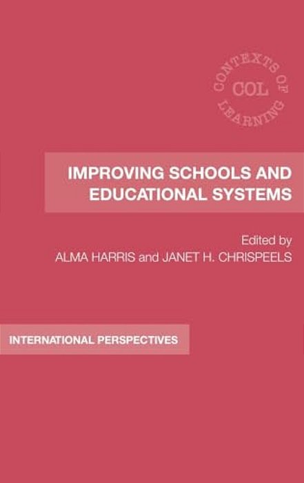 Improving Schools And Educational Systems: International Perspectives-..