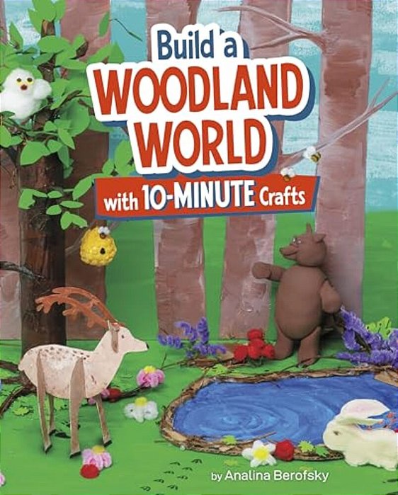 Build A Woodland World With 10-Minute Crafts-..