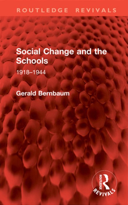 Social Change And The Schools: 1918-1944-..