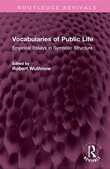Vocabularies Of Public Life: Empirical Essays In Symbolic Structure-..