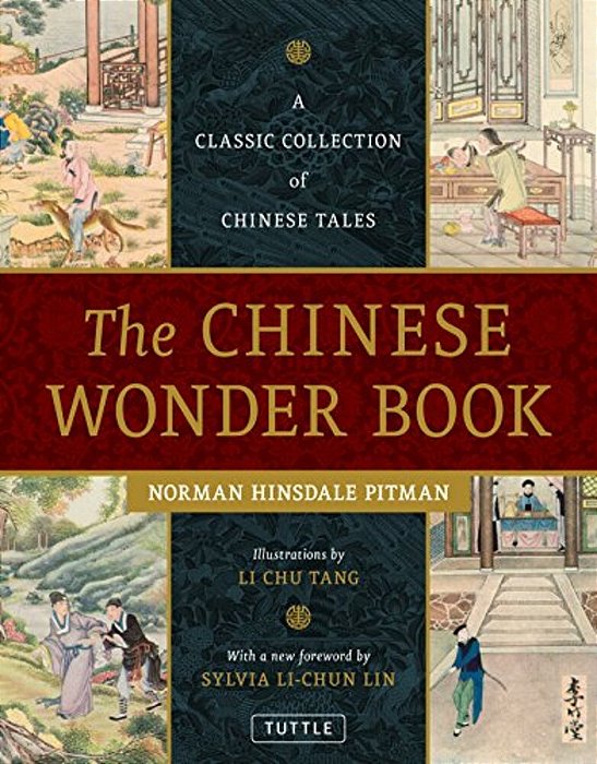 The Chinese Wonder Book: A Classic Collection Of Chinese Tales-..